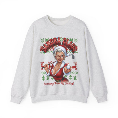 SANDRA CLAUS Ugly Christmas Sweatshirt — Something From My Stocking?..