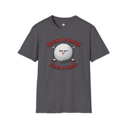 Naughty by Nature, Golfer by Choice T-Shirt - XXX-OUT Design Signature Apparel