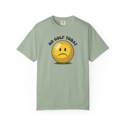 No Golf Today T-Shirt — It's a Golf Day Signature Apparel