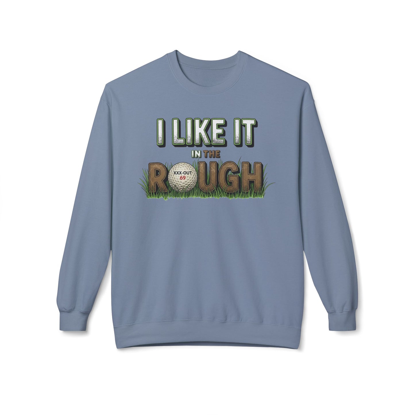 "I Like it in The Rough" Golf Sweatshirt – XXX-Out Signature Apparel