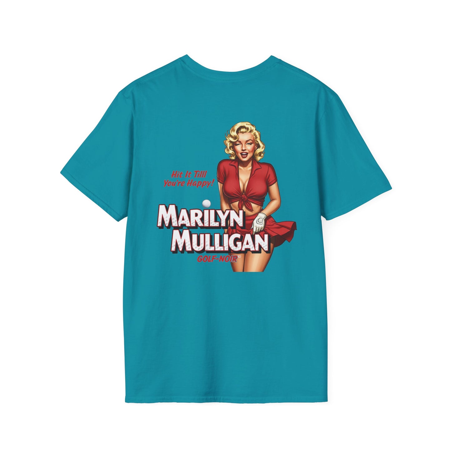MARILYN MULLIGAN HIT IT TILL YOU'RE HAPPY T-Shirt - GOLF NOIR Apparel
