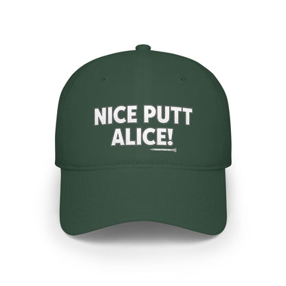 Nice Putt Alice! Low Profile Golf Cap — Tee Box Trash Talk Signature Headwear