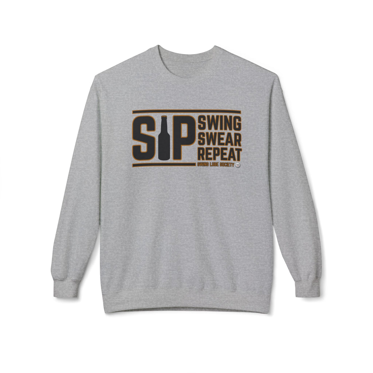 Sip, Swing, Swear, Repeat Midweight Sweatshirt - Swing Lube Society Signature Apparel