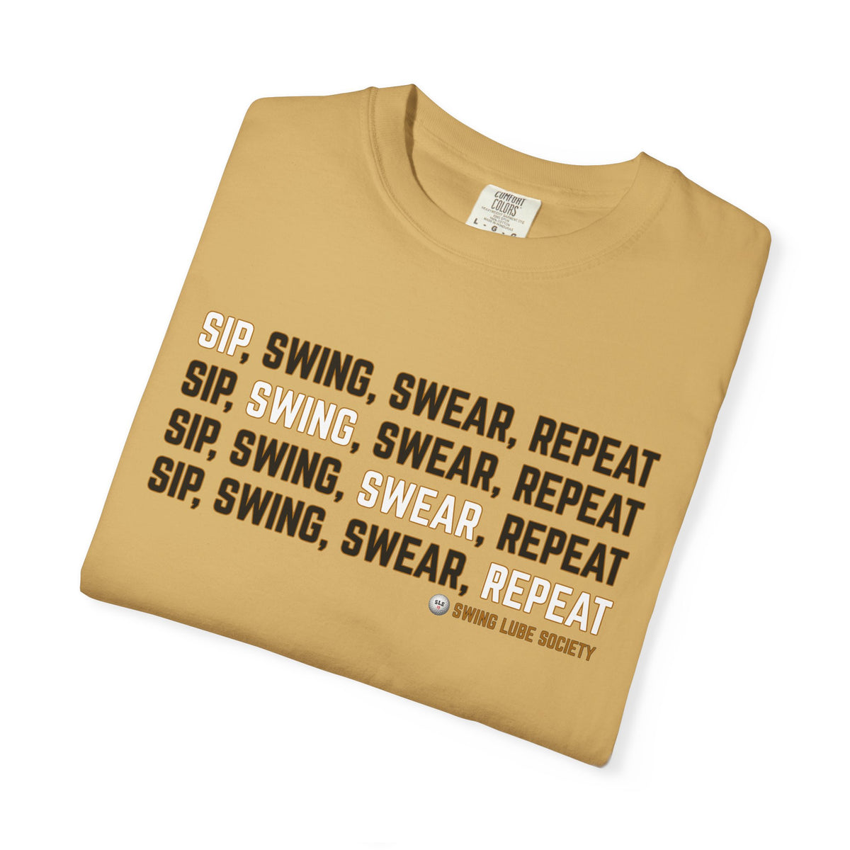 "Sip, Swing, Swear, Repeat" T-Shirt - Swing Lube Society Signature Apparel