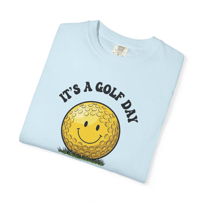It's a Golf Day T-Shirt — "It's a Golf Day" Signature Apparel