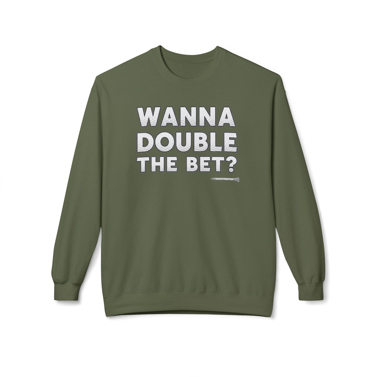 Wanna Double The Bet? Golf Sweatshirt — Tee Box Trash Talk Signature Apparel