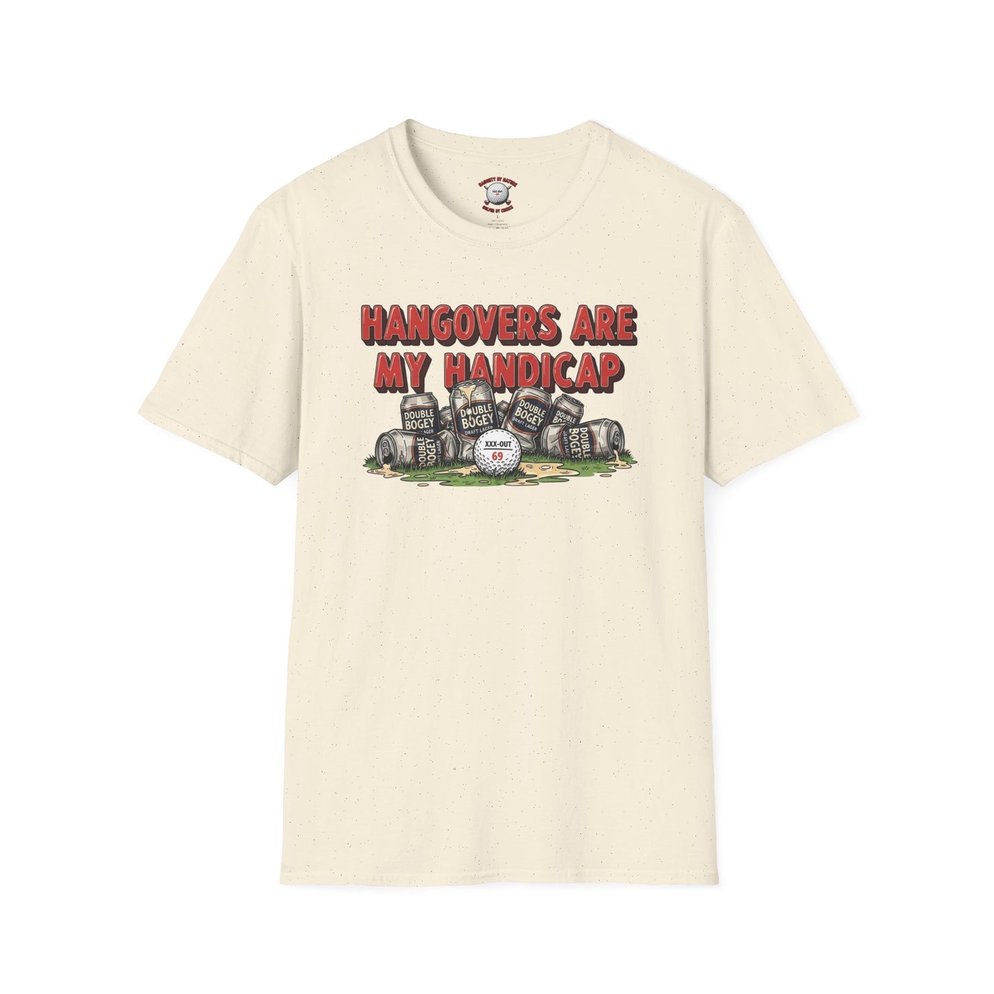 Hangovers Are My Handicap T-Shirt — XXX-OUT Design Signature Apparel