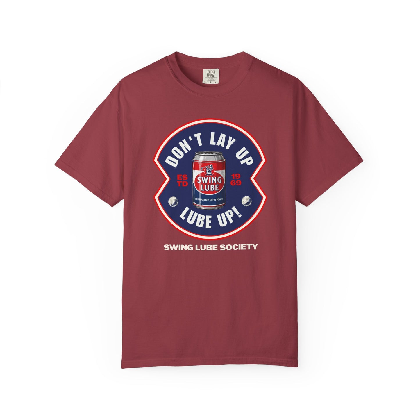 Don't Lay Up T-Shirt 4 — Swing Lube Society Signature Apparel