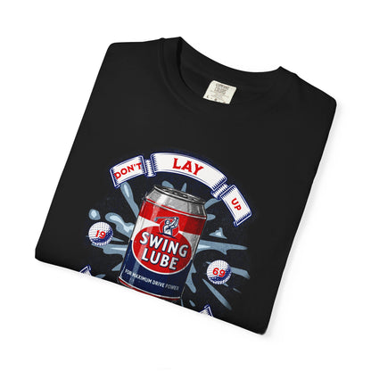 Don't Lay Up T-Shirt 6 — Swing Lube Society Signature Apparel