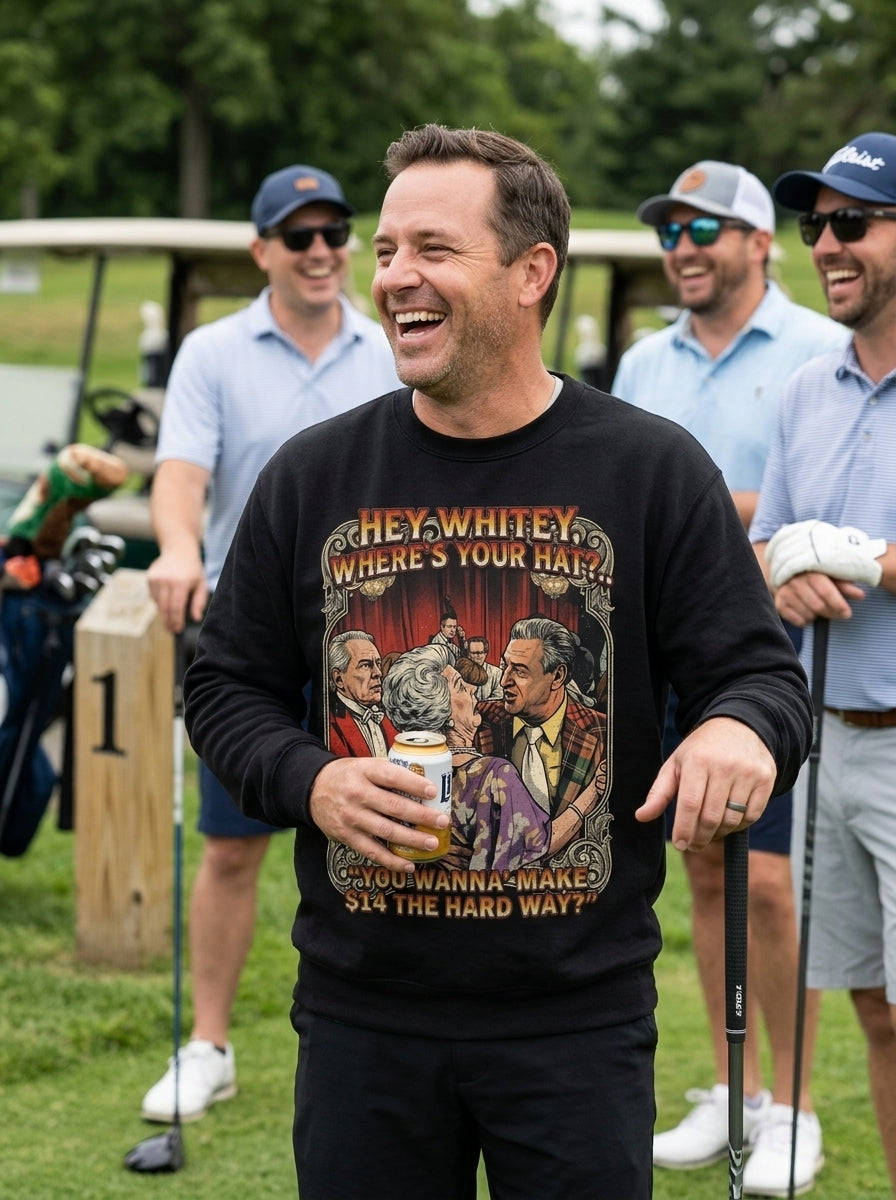 Hey Whitey, Where's Your Hat Sweatshirt - GOLF NOIR Apparel