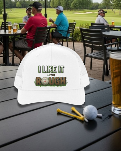 "I Like It In The Rough" Trucker Hat — XXX-OUT Designs Headwear