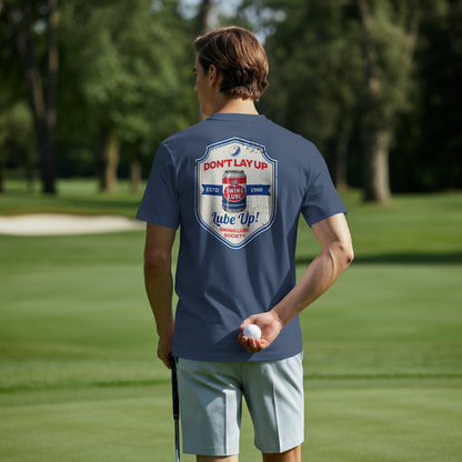 Don't Lay Up T-Shirt 3 — Swing Lube Society Signature Apparel