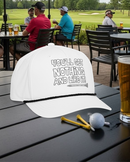 You'll Get Nothing and Like It! Rope Cap - Tee Box Trash Talk Headwear