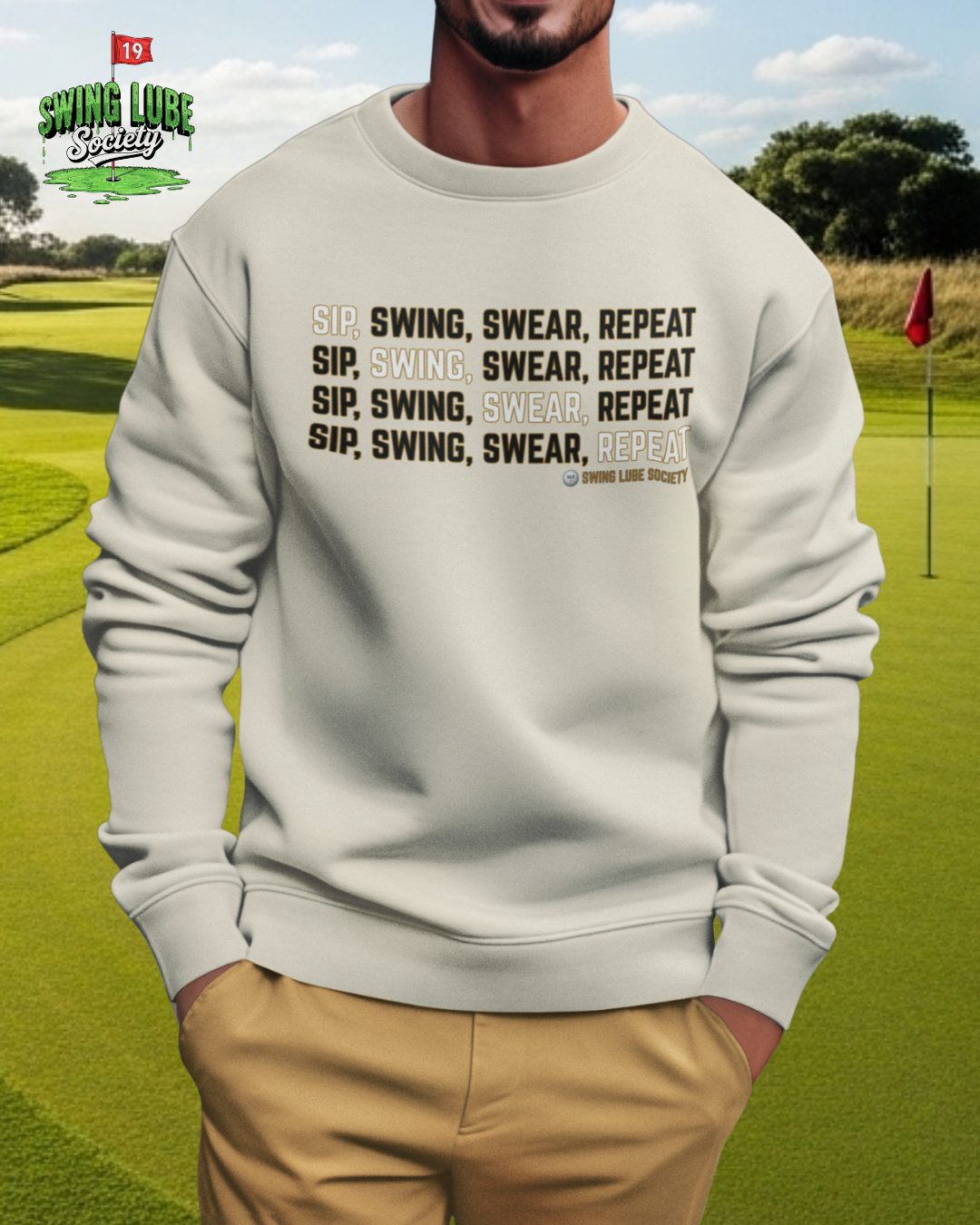 "Sip, Swing, Swear, Repeat" Golf Sweatshirt - Swing Lube Society Signature Apparel